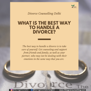 What is the best way to handle a divorce - Divorce Counselling Delhi
